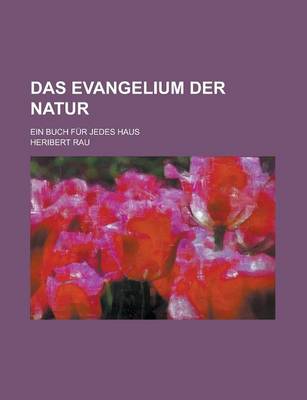 Book cover for Das Evangelium Der Natur; Ein Buch Fur Jedes Haus