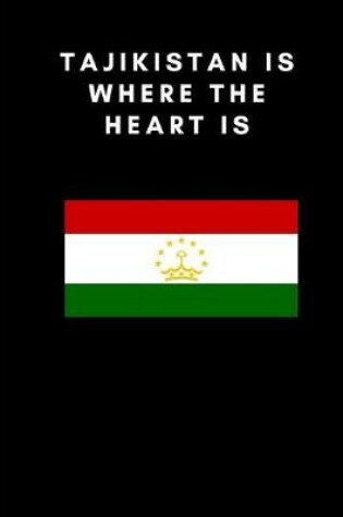 Cover of Tajikistan is where the heart is