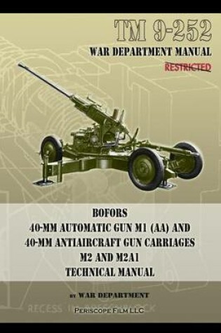 Cover of TM 9-252 Bofors 40-mm Automatic Gun M1 (AA) and 40-mm Antiaircraft Gun Carriages