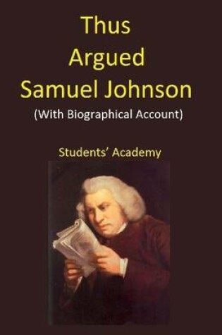 Cover of Thus Argued Samuel Johnson (With Biographical Account)