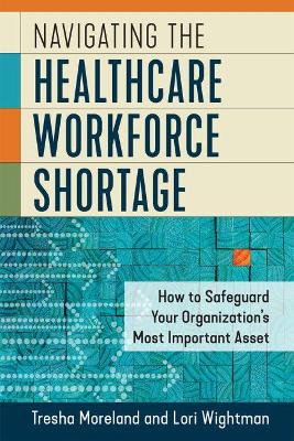 Book cover for Navigating the Healthcare Workforce Shortage