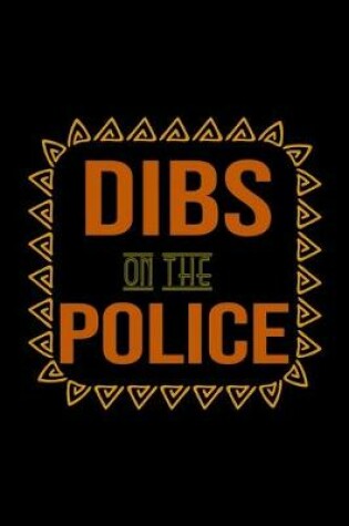 Cover of Dibs on the police
