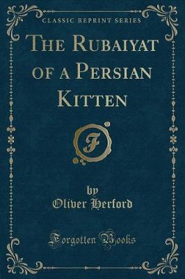 Book cover for The Rubaiyat of a Persian Kitten (Classic Reprint)