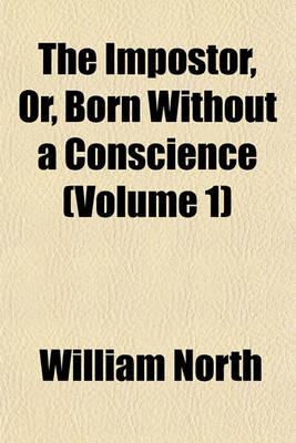 Book cover for The Impostor, Or, Born Without a Conscience (Volume 1)