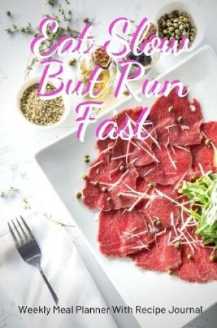 Cover of Eat Slow But Run Fast