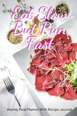 Book cover for Eat Slow But Run Fast