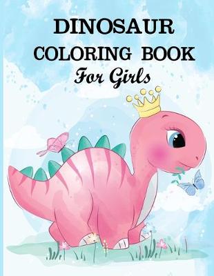 Book cover for Dinosaur Coloring Book for Girls