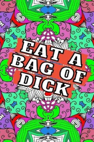 Cover of Eat A Bag Of Dick