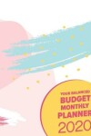 Book cover for Your Balanced Budget Monthly Planner 2020