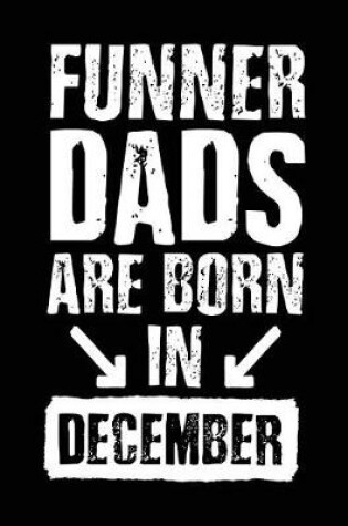 Cover of Funner Dads Are Born In December