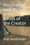 Book cover for Meditation and destiny in the hands of the Creator