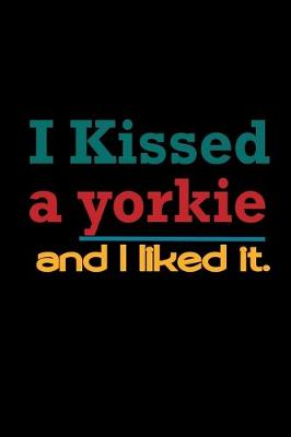 Book cover for I Kissed a Yorkie and I liked it.