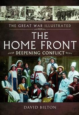 Book cover for Great War Illustrated - The Home Front:  Deepening Conflict