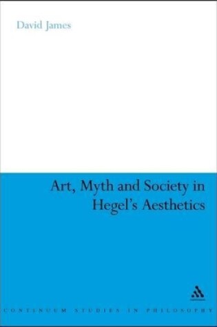Cover of Art, Myth and Society in Hegel's Aesthetics