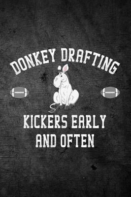 Book cover for Donkey Drafting Kickers Early And Often