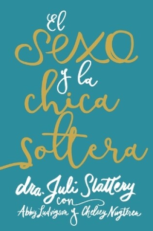 Cover of El Sexo Y La Chica Soltera