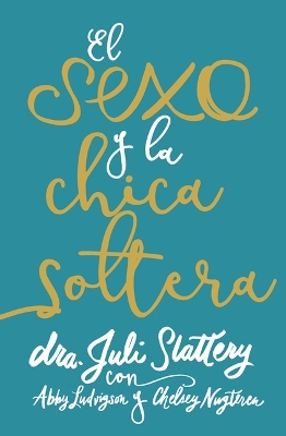 Book cover for El Sexo Y La Chica Soltera