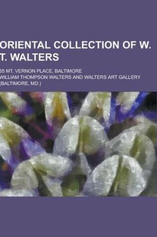 Cover of Oriental Collection of W. T. Walters; 65 Mt. Vernon Place, Baltimore