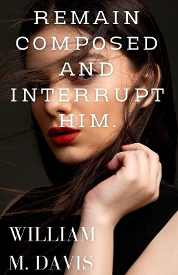 Book cover for Remain composed and interrupt him