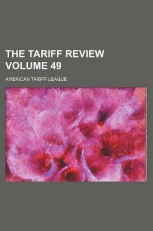 Cover of The Tariff Review Volume 49