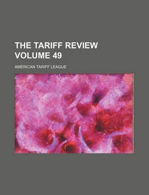 Book cover for The Tariff Review Volume 49