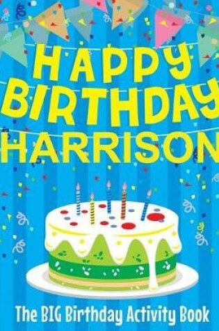 Cover of Happy Birthday Harrison - The Big Birthday Activity Book