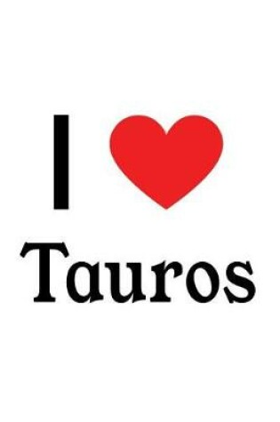 Cover of I Love Tauros