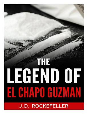 Book cover for The Legend of El Chapo Guzman