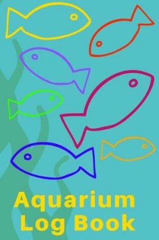 Cover of Aquarium Log Book