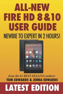 Book cover for All-New Fire HD 8 & 10 User Guide - Newbie to Expert in 2 Hours!