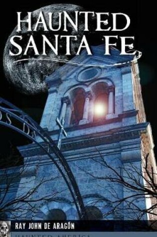 Cover of Haunted Santa Fe