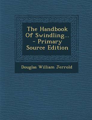 Book cover for The Handbook of Swindling... - Primary Source Edition