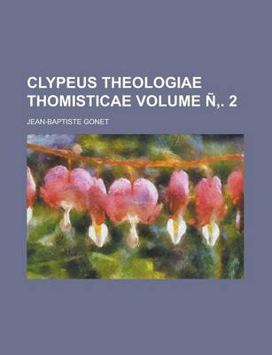 Book cover for Clypeus Theologiae Thomisticae Volume N . 2