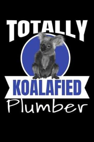 Cover of Totally Koalafied Plumber