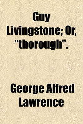 Book cover for Guy Livingstone; Or, Thorough.