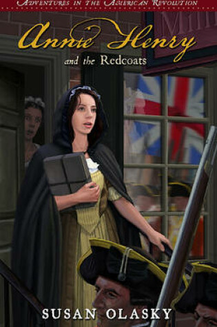 Cover of Annie Henry and the Redcoats: Book 4