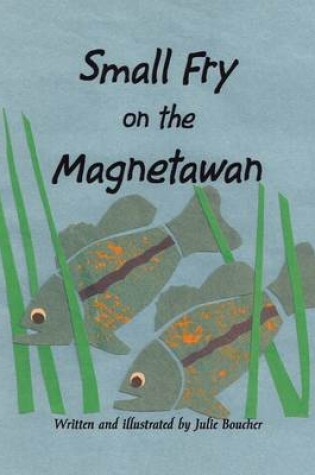 Cover of Small Fry on the Magnetawan