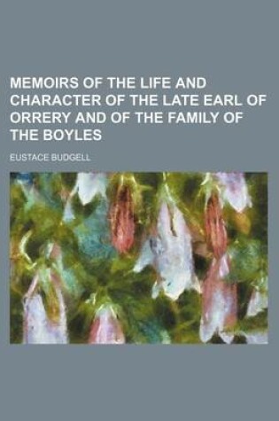 Cover of Memoirs of the Life and Character of the Late Earl of Orrery and of the Family of the Boyles