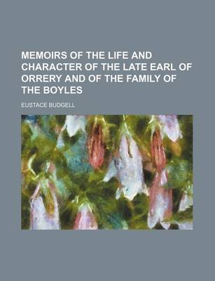 Book cover for Memoirs of the Life and Character of the Late Earl of Orrery and of the Family of the Boyles