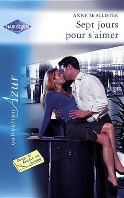 Book cover for Sept Jours Pour S'Aimer (Harlequin Azur)
