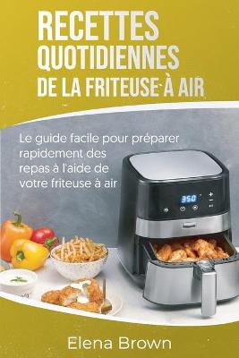 Book cover for Recettes quotidiennes de la friteuse à air