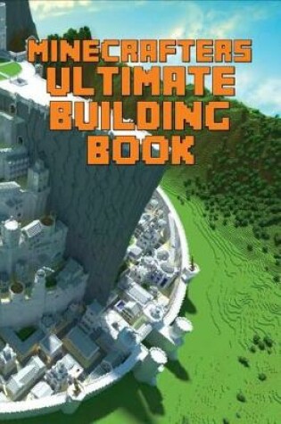 Cover of Minecrafters Ultimate Building Book