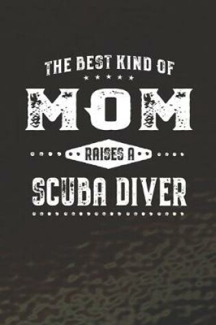 Cover of The Best Kind Of Mom Raises A Scuba Diver