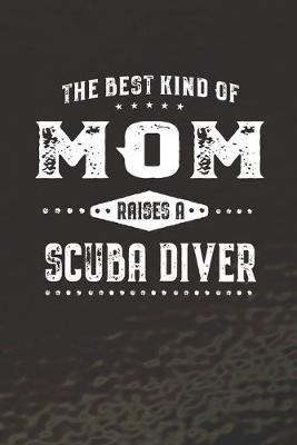 Book cover for The Best Kind Of Mom Raises A Scuba Diver