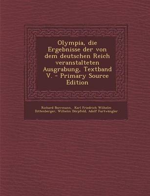 Book cover for Olympia, Die Ergebnisse Der Von Dem Deutschen Reich Veranstalteten Ausgrabung, Textband V. - Primary Source Edition