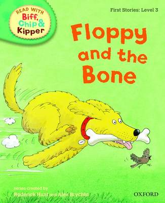 Book cover for Oxford Reading Tree Read With Biff, Chip, and Kipper: First Stories: Level 3: Floppy and the Bone