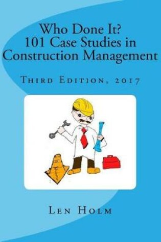Cover of Who Done It? 101 Case Studies in Construction Management