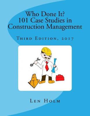 Book cover for Who Done It? 101 Case Studies in Construction Management