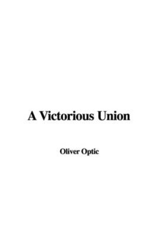 Cover of A Victorious Union
