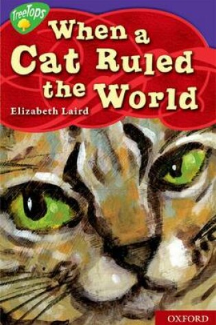 Cover of Oxford Reading Tree: Level 11: Treetops Myths and Legends: When a Cat Ruled the World
